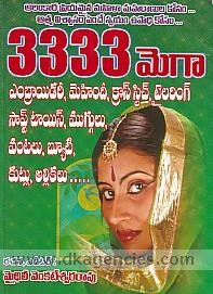 3333 mega : embrayidari, mehindi, krasstic, tailaring, sapttayis, muggulu, vantalu, byuti-kutlu, allikalu, maggamvarks dijainlu /