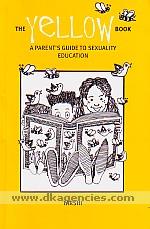 The yellow book :  a parent's guide to sexuality education /