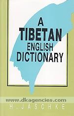 A Tibetan-English dictionary : with special reference to the prevailing dialects, to which is added an English-Tibetan vocabulary /