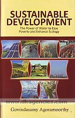 Sustainable Development: The Power of Water to Ease Poverty and Enhance Ecology Govindasamy Agoramoorthy